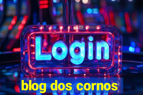 blog dos cornos